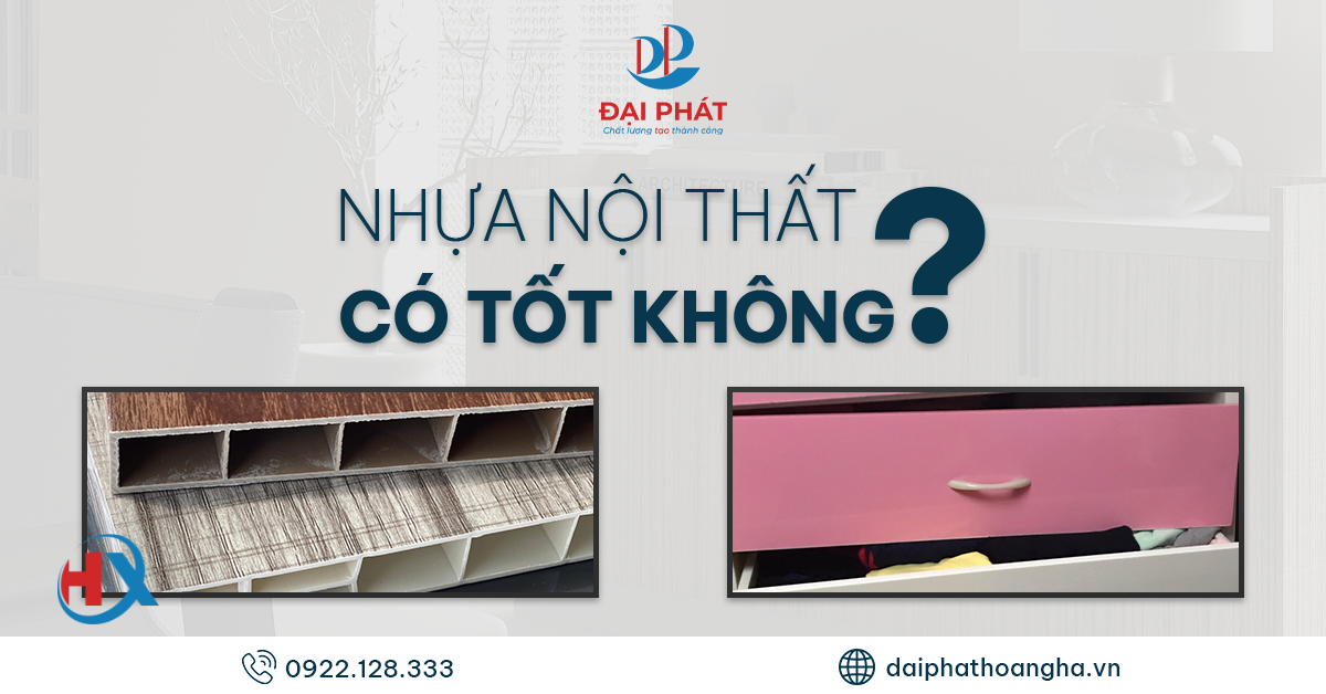 NHỰA NỘI THẤT 2025 – CÓ PHẢI LỰA CHỌN TỐT CHO NGÔI NHÀ HIỆN ĐẠI?