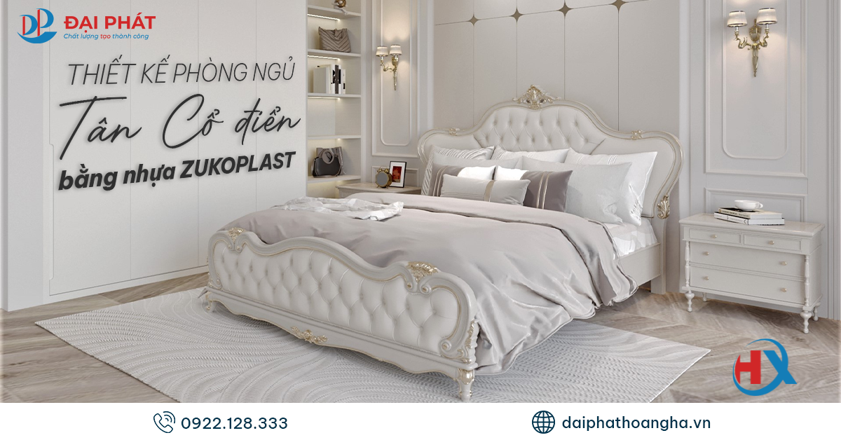 Biến Phòng Ngủ Thành Chốn Nghỉ Ngơi Tân Cổ Điển Với Nội Thất Nhựa Zukoplast