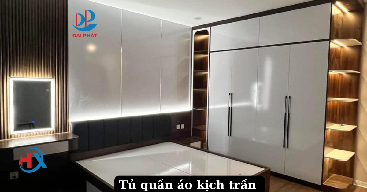 Có Nên Chọn Tủ Quần Áo Kịch Trần? Giải Pháp Nội Thất Thời Thượng 2025