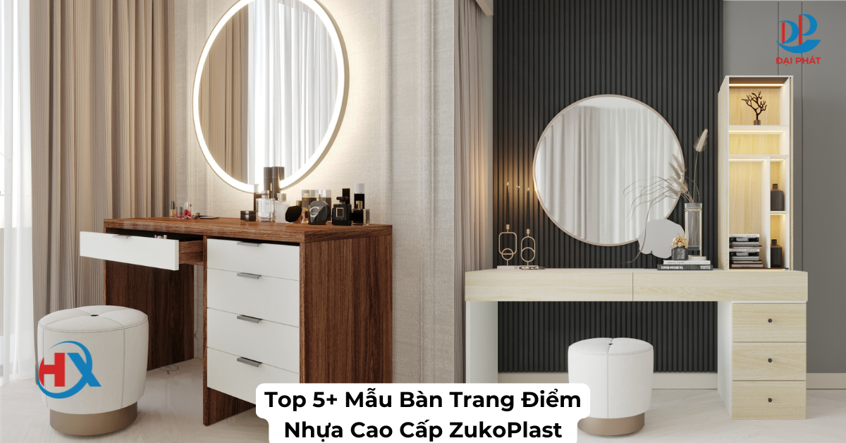 Top 5+ Mẫu Bàn Trang Điểm Nhựa Sang Trọng – Xu Hướng Nội Thất Phòng Ngủ 2025