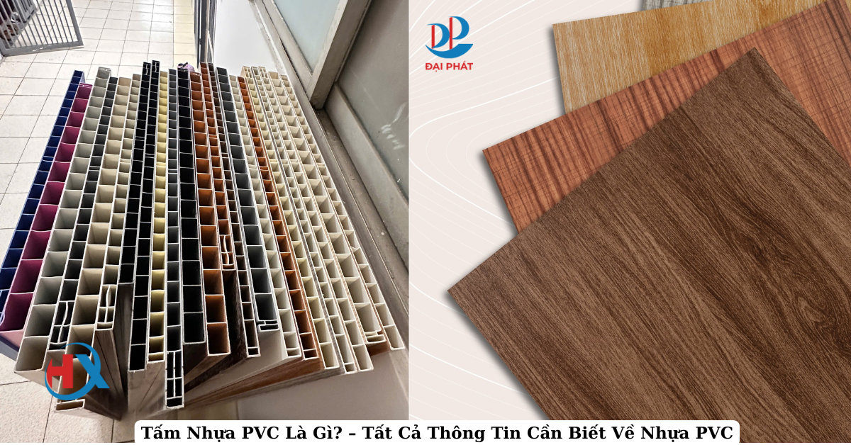 TẤM NHỰA PVC LÀ GÌ? – THÔNG TIN CHI TIẾT VỀ VẬT LIỆU NHỰA PVC 2025