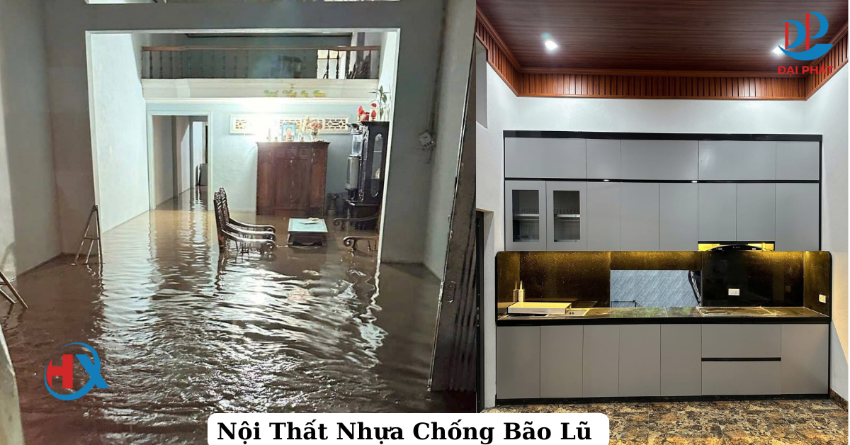 NỘI THẤT NHỰA CHỐNG BÃO LŨ 2025 – GIẢI PHÁP AN TOÀN VÀ BỀN VỮNG