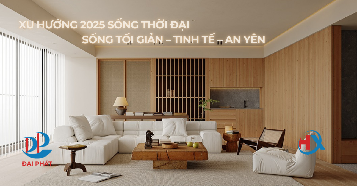 XU HƯỚNG SỐNG 2025: GIẢN ĐƠN HÓA CUỘC SỐNG – NUÔI DƯỠNG TINH THẦN – HƯỚNG VỀ AN TĨNH